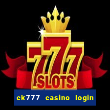ck777 casino login register mobile
